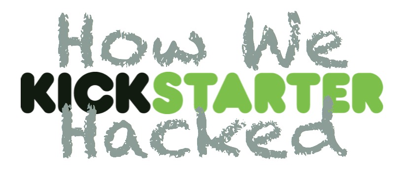 Hacking Kickstarter, How We Did It